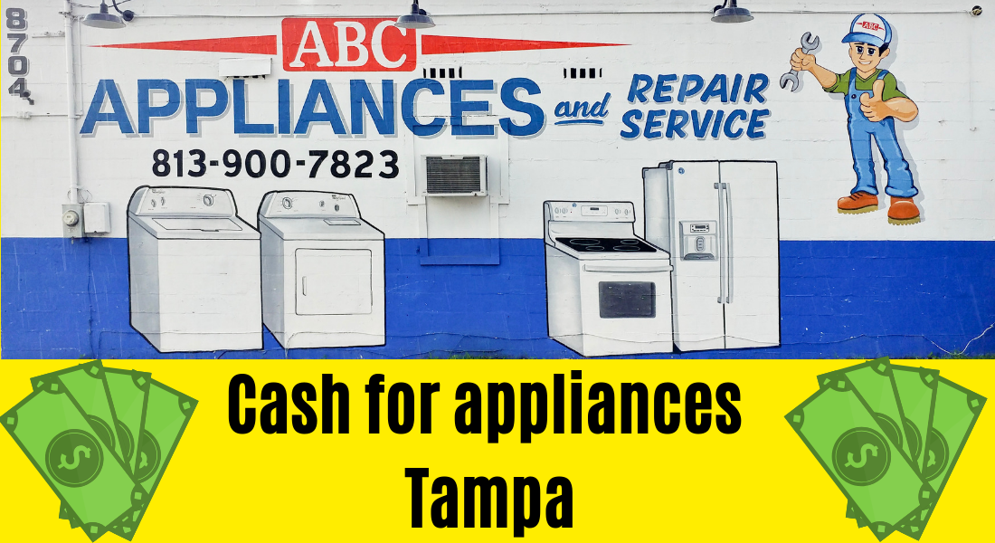 Cash for appliances program by abc used appliances in Tampa Fl